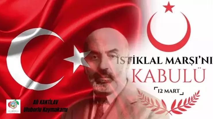 İlçe Kaymakamımız Sayın Ali KANTİLAV'ın "12 Mart İstiklal Marşının Kabulü ve Mehmet Akif ERSOY’u Anma Günü” Mesajı.